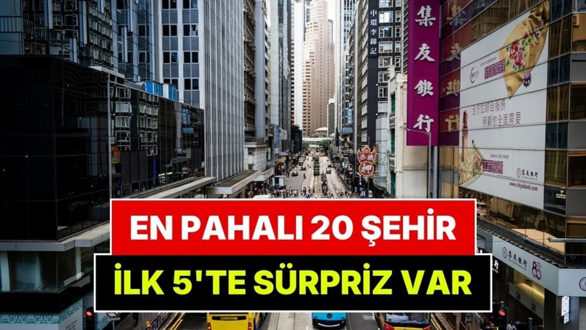 Dünyanın En Pahalı 20 Şehri Belli Oldu