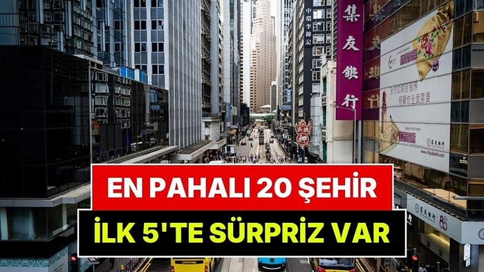 Dünyanın En Pahalı 20 Şehri Belli Oldu