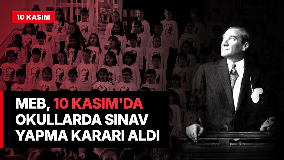 Milli Eğitim Bakanlığı'ndan 10 Kasım Kararı: Atatürk'ü Anma Gününde Ortak Yazılı Sınav Yapılacak
