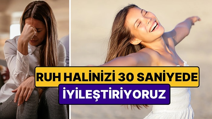 Ruh Halinizi 30 Saniyede İyileştiren 3 Küçük Alışkanlık