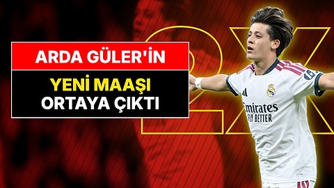 Arda Güler'in Yeni Maaşı Ortaya Çıktı: Real Madrid Mevcut Maaşının 2 Katını Vererek İmzayı Attıracak