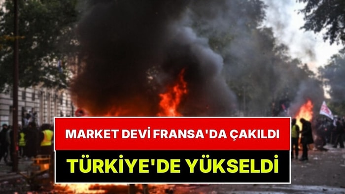 Türkiye'de Yüzlerce Şubesi Var! Fransa'daki Olaylar Dev Marketi Vurdu