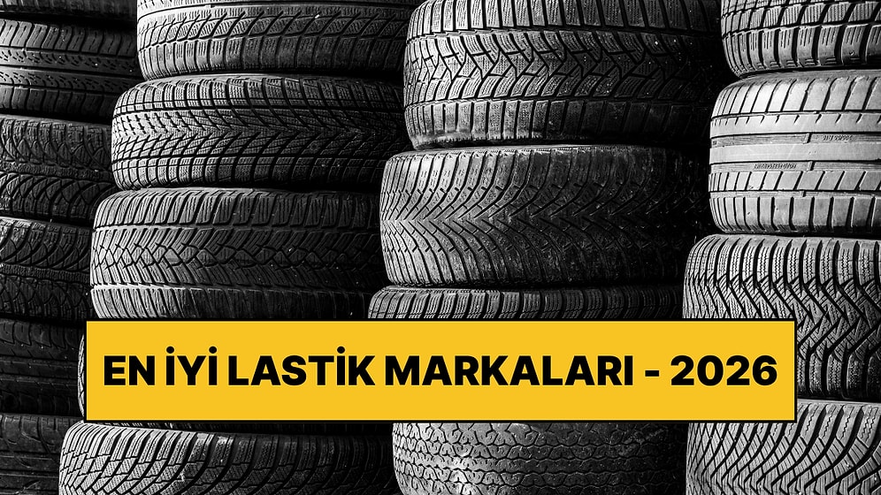 En İyi Lastik Markaları - 2026