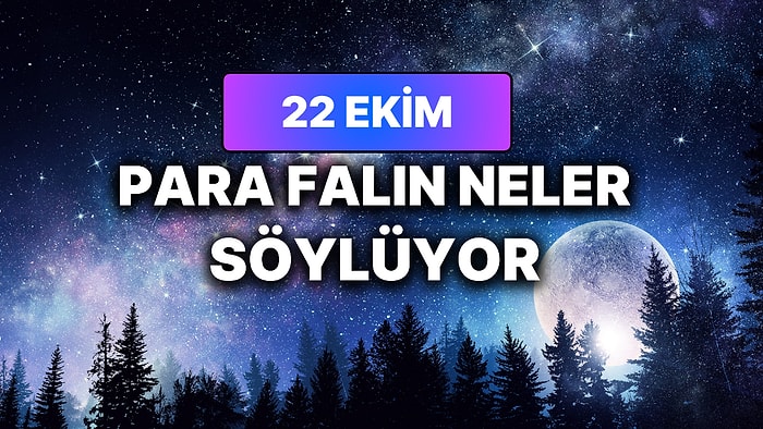 Günlük Para Burç Yorumuna Göre 22 Ekim Perşembe Günün Nasıl Geçecek?