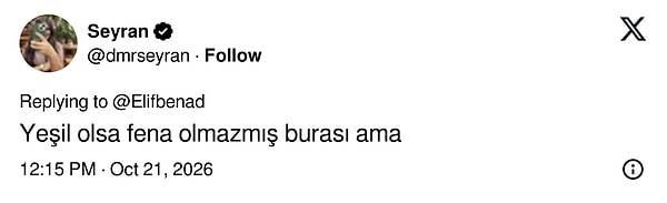 Yeşil olsa fena olmazmış burası ama