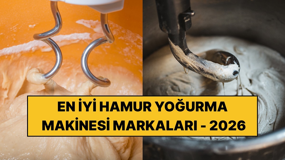 En İyi Hamur Yoğurma Makinesi Markaları - 2026
