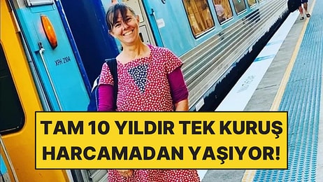10 Yıldır Para Harcamadan Yaşıyor: Çalışanlardan Daha Güvende Olduğunu Söylüyor