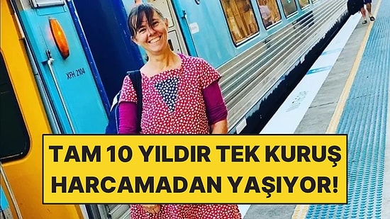 10 Yıldır Para Harcamadan Yaşıyor: Çalışanlardan Daha Güvende Olduğunu Söylüyor