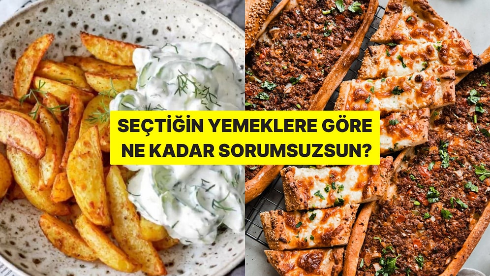 Seçtiğin Yemeklere Göre Ne Kadar Sorumsuzsun?