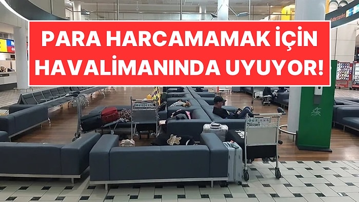 Otel Parası Vermemek İçin Havalimanında Uyuyor