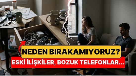 İnsanların Asla Vazgeçemediği 10 Şey Belli Oldu: Zirvede Eski Eşyalar Değil, Bakın Ne Var?