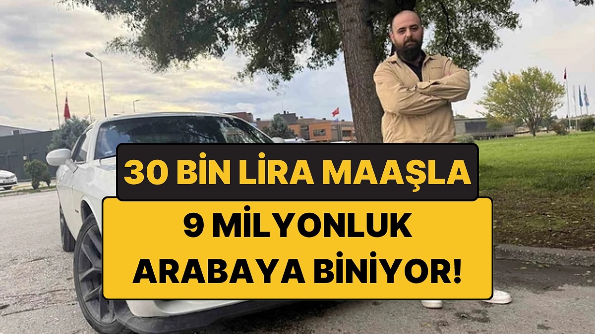 30 Bin Lira Maaşla 9 Milyonluk Otomobile Biniyor: Hayalindeki Arabaya Böyle Kavuştu!