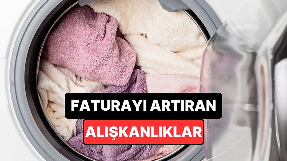 Çamaşır Yıkarken Elektrik Faturasını Farkında Olmadan Artıran 5 Alışkanlık