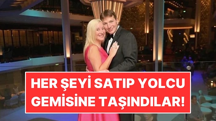 Karada Yaşamak Yerine Hayatlarını Yolcu Gemilerinde Geçiriyorlar