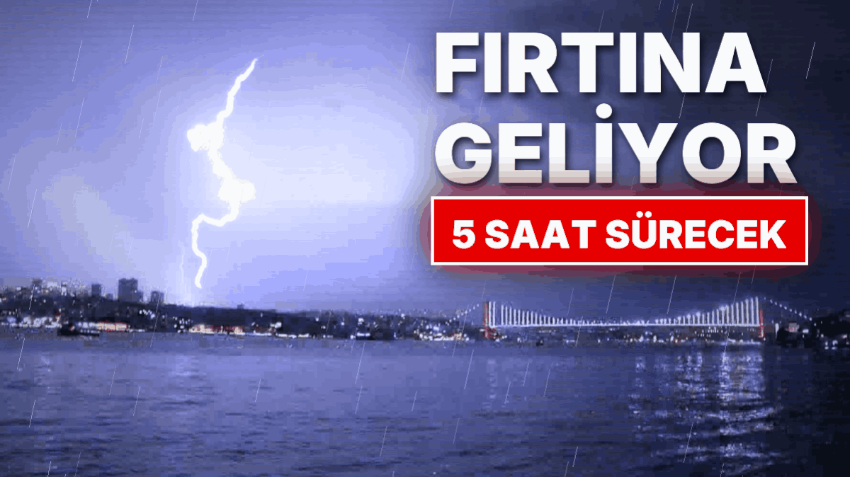 Meteoroloji Uzmanı İstanbul'da Etkili Olacak Fırtınanın Saatini Verdi