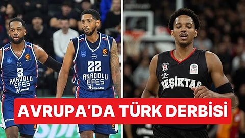 Anadolu Efes ile Beşiktaş EuroLeague'de İlk Kez Rakip Oluyor