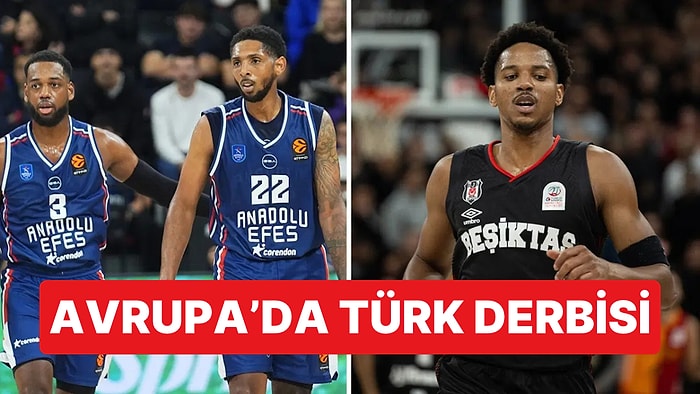 Anadolu Efes ile Beşiktaş EuroLeague'de İlk Kez Rakip Oluyor