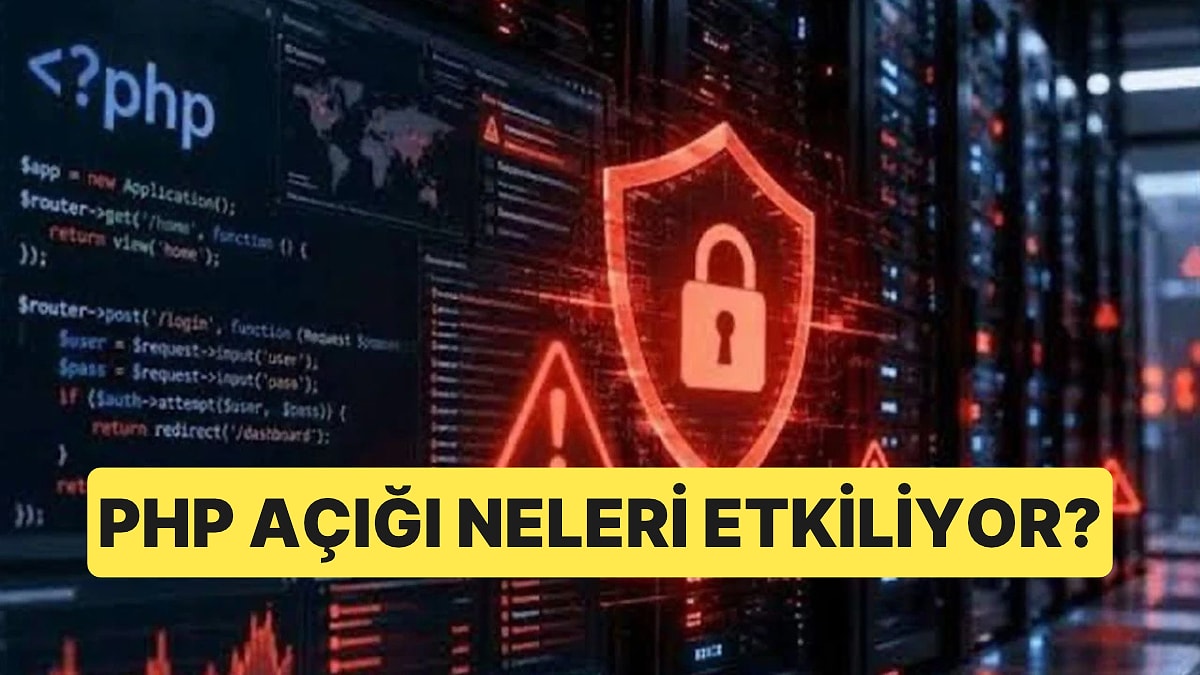 PHP Açığı Günlük Hayatta Neleri Etkiledi? PHP Açığı Hangi Siteleri Tehdit Ediyor?