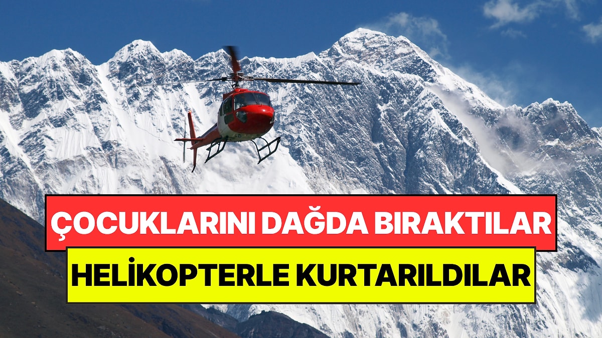Çocuklarını 2 Bin 300 Metrelik Dağda Terk Ettiler: İki Kardeş Helikopterle Kurtarıldı