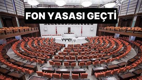 Fon Teklifi TBMM'den Geçerek Yasalaştı