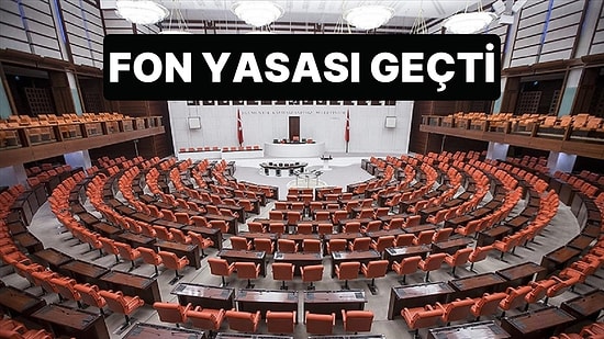 Fon Teklifi TBMM'den Geçerek Yasalaştı