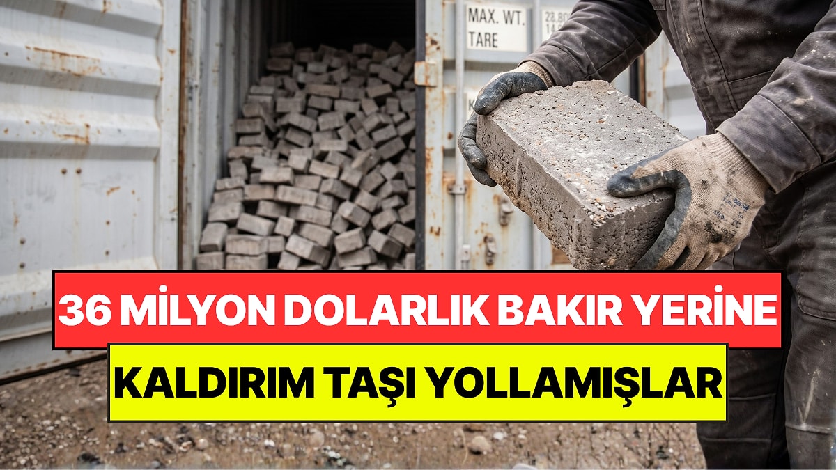 Çin’e 36 Milyon Dolarlık Bakır Yerine Kaldırım Taşı Göndermişler: Hapis Cezası Talep Edildi