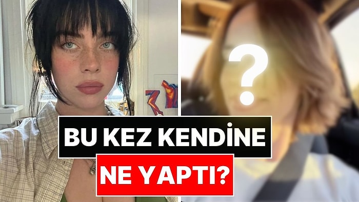 Meme Küçültme Ameliyatıyla Konuşulan Billie Eilish'ten Radikal İmaj Değişikliği!