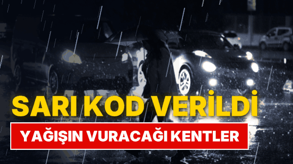 Meteoroloji 4 Kente Sarı Kod Verdi: Kuvvetli Yağış Geliyor!