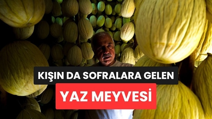 Yaz Meyvesi Ama Kışın da Sofralarda: Tavana Asılınca Aylarca Bozulmuyor