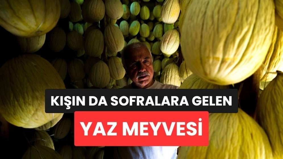 Yaz Meyvesi Ama Kışın da Sofralarda: Tavana Asılınca Aylarca Bozulmuyor