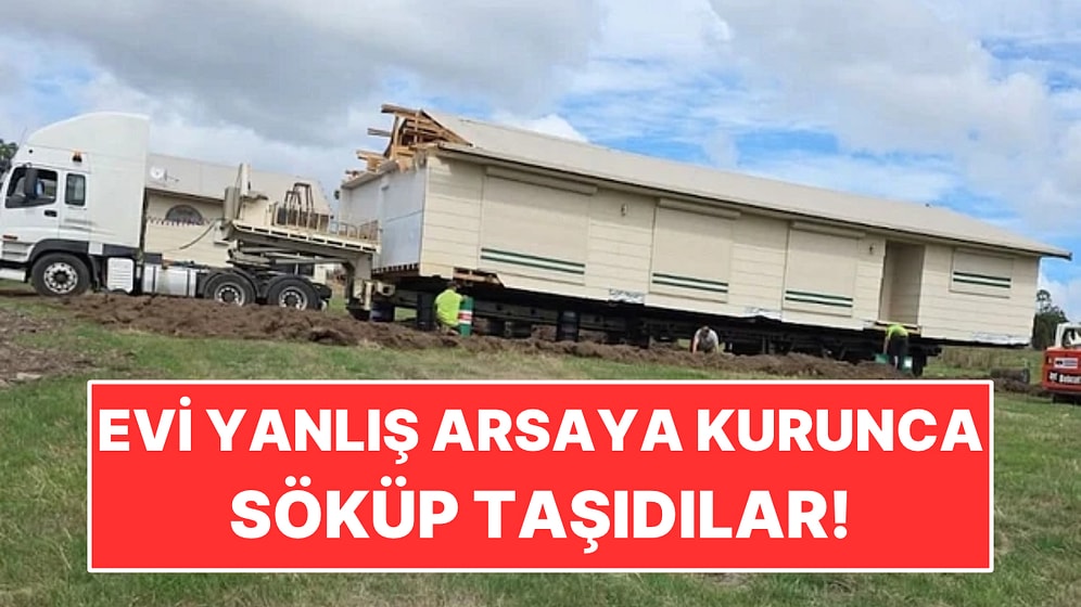 Evi Yanlış Arsaya Kurduklarını Öğrendiler: Bütün Binayı 100 Metre Yana Taşıdılar