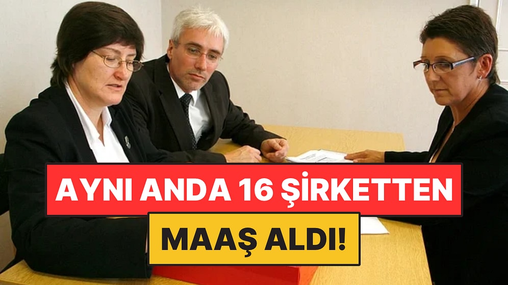 Aynı Anda 16 Şirketten Maaş Aldığı Ortaya Çıktı: İş Görüşmelerini Müşteri Toplantısı Diye Gösteriyordu