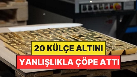 20 Külçe Altını Yanlışlıkla Çöpe Attı: Çöp Kamyonunun İzini Sürüp Geri Buldular