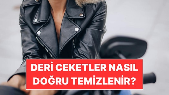 Deri Ceketler Nasıl Doğru Temizlenir?