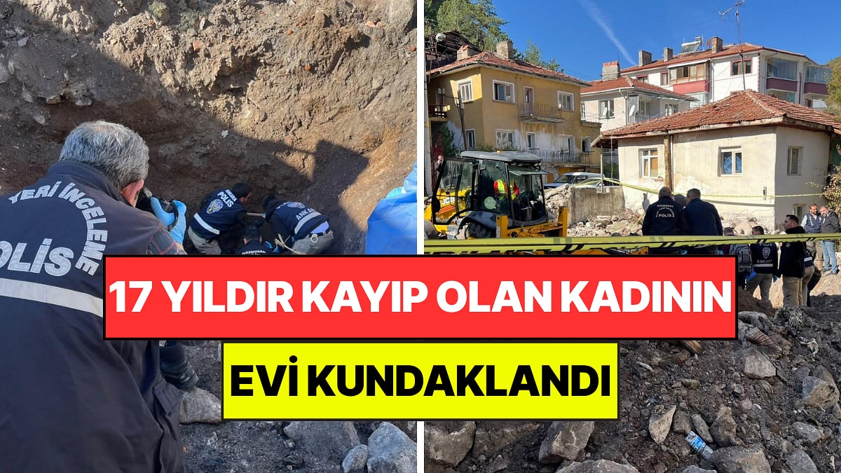 17 Yıldır Kayıp Olan Kadının Evi Kundaklandı: Yapılan Kazıda İnsan Kemikleri ve Balta Bulundu