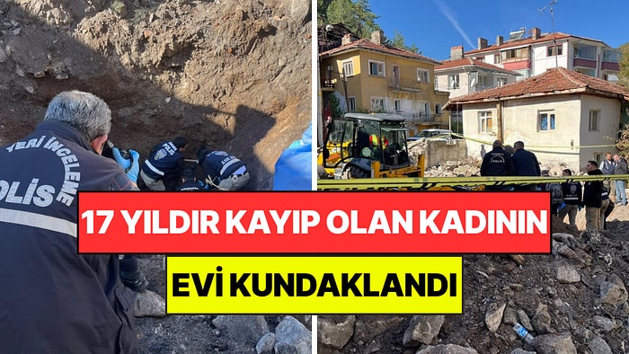 17 Yıldır Kayıp Olan Kadının Evi Kundaklandı: Yapılan Kazıda İnsan Kemikleri ve Balta Bulundu