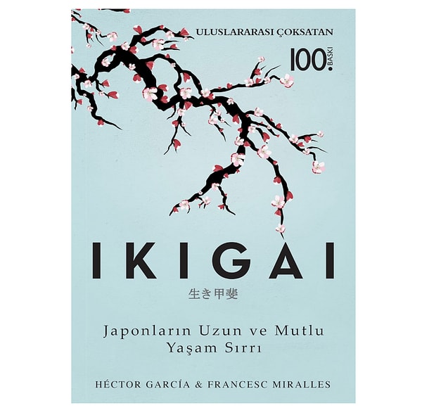 Ikigai: Japonların Uzun ve Mutlu Yaşam Sırrı haftalardır çok satanlar zirvesini bırakmıyor!