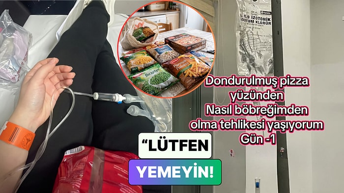 Dondurulmuş Pizza Yüzünden Zehirlenen Bir Kadın Böbreklerinin İflas Etme Noktasına Geldiği Süreci Paylaştı