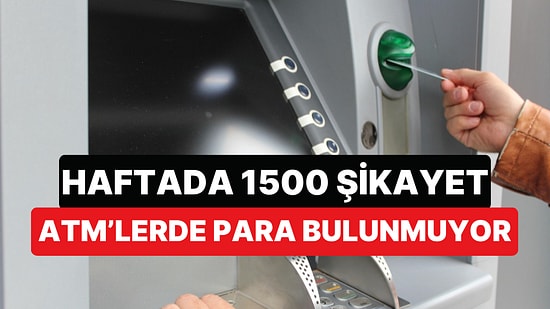 Türkiye'de ATM'lerden Para Çekilemediğine Dair Şikâyetler Haftada 1.500'ü Aştı