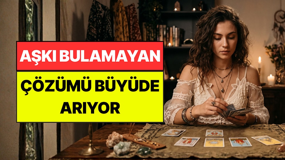 Aradığı Aşkı Bulamayanlar Çareyi Büyülerde Arıyor: Parayla Satılan Aşk