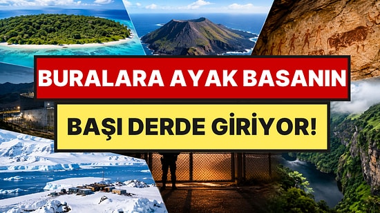 Girişi Yasak ya da Sıkı İzne Bağlı: Dünyada Ayak Basmanın Neredeyse İmkansız Olduğu 10 Yer