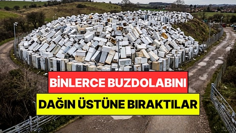 Binlerce Buzdolabını Dağın Üstüne Bıraktılar: Ülkede Buzdolabı Dağları Oluştu