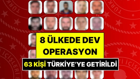 Kırmızı Bültenle Aranan 63 Kişi Türkiye’ye Getirildi: Listede Ünlü İsimler de Var