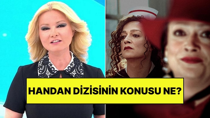 Handan Dizisi Konusu Ne, Oyuncuları Kim? Handan Dizisi Ne Zaman Yayınlanacak?