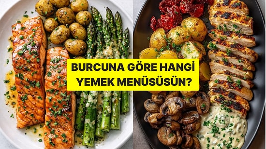 Burcuna Göre Hangi Yemek Menüsüsün?