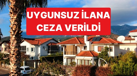 2 Milyon TL'lik Daire İlanıyla Müşteri Çeken Emlakçıya Ceza Verildi