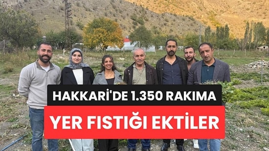 Hakkari'de Bir İlk: Bin 350 Rakıma Elleriyle Yer Fıstığı Ektiler