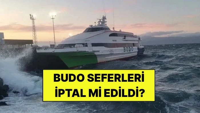BUDO Seferleri İptal mi? 27 Ekim BUDO'nun İptal Edilen 8 Seferi Hangileri?