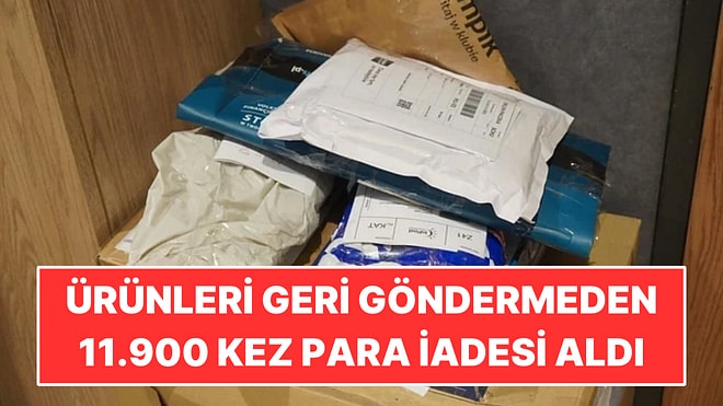 Ürünleri Geri Göndermeden 11.900 Kez Para İadesi Aldı