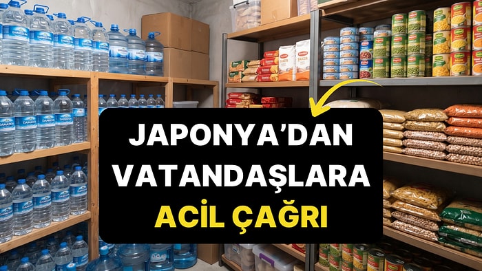 Japonya'dan Tüm Vatandaşlara Acil Çağrı: "Yiyecek ve Su Stoklayın"